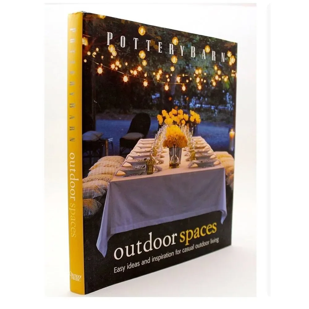 Pottery Barn Outdoor Spaces Inspirational Idea Design Photo Book
